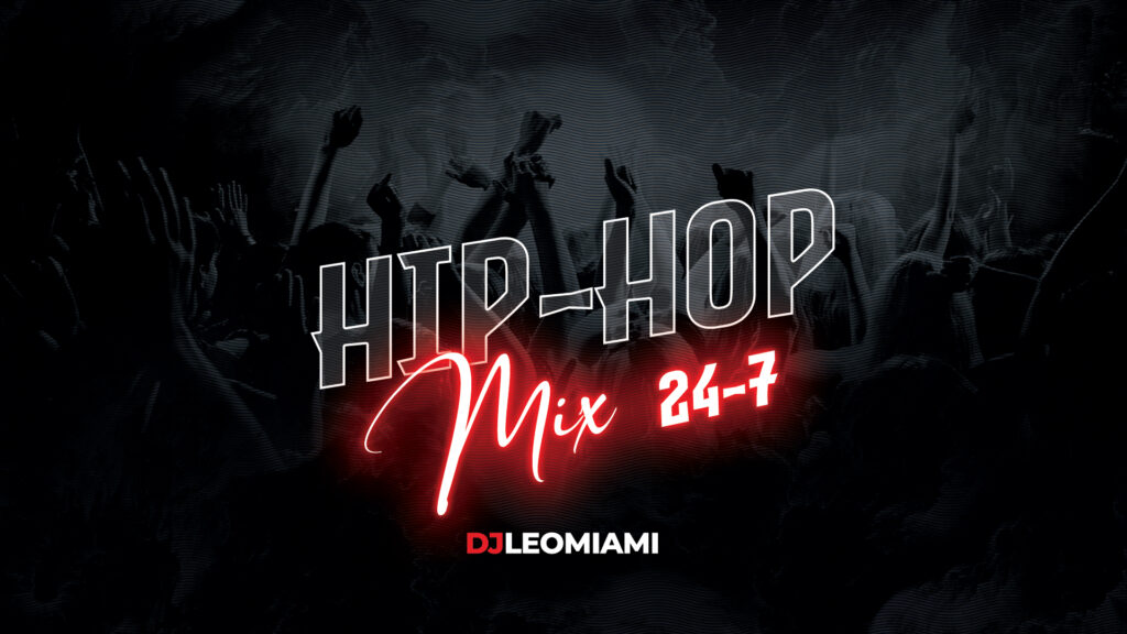 Hip-Hop Mix 24-7 djleomiami